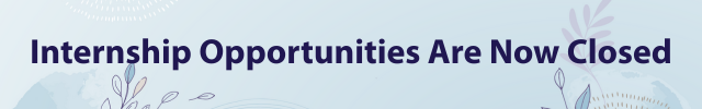 Internship applications are now closed and will reopen in Fall 2025.